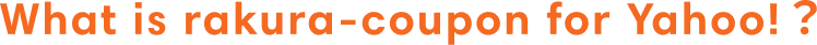 what is rakura coupon for Yahoo!
